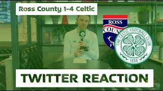 Ross County 1-4 Celtic | Twitter Reaction