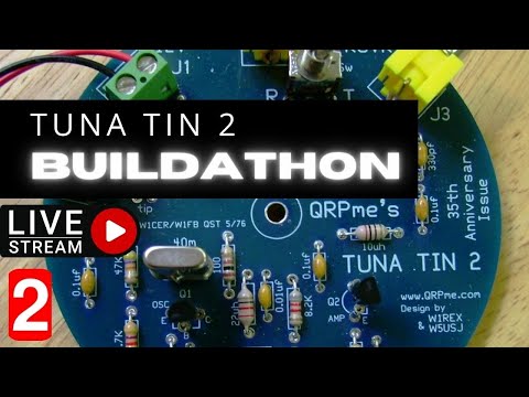 Ham Radio Live Buildathon Day 2 - 40th Anniversary Tuna Tin 2