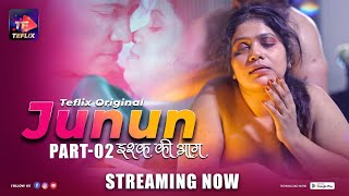 Junun (Part-2) Teflix App Web Series 2025 Video HD