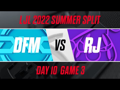 DFM vs RJ｜LJL 2022 Summer Split Day 10 Game 3