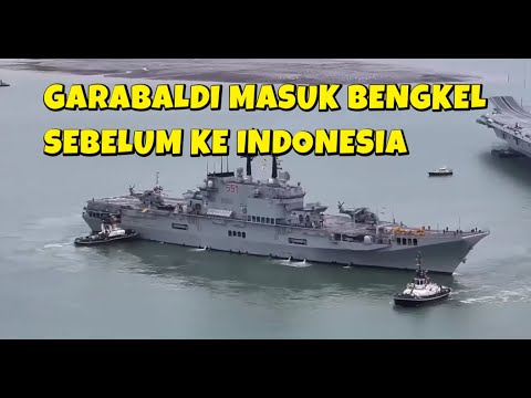 KAPAL INDUK PESANAN INDONESIA GARIBALDI KINI DIBAWA KE GALANGAN KAPAL ITALIA UNTUK DI TINGKATKAN