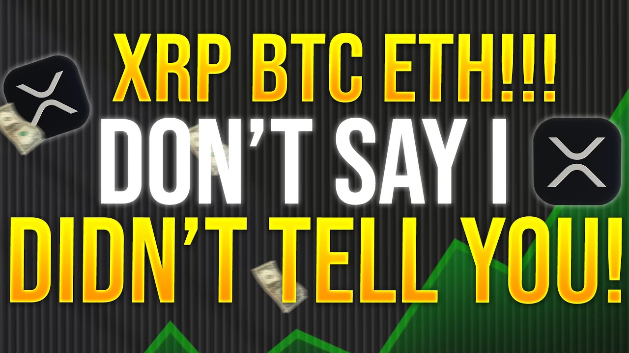 XRP BTC ETH ‼️ Don't Say I Didn't Tell You!