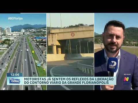 Motoristas sentem reflexos imediatos com a liberação do Contorno Viário em Florianópolis