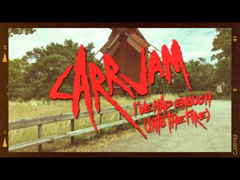 Carr Jam   I've Had Enough (Into the Fire) (OFFICIAL VIDEO)