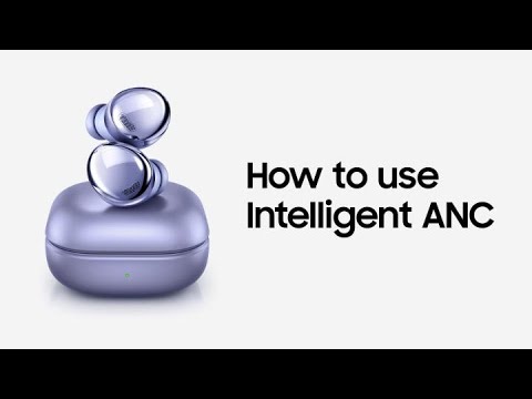 Galaxy Buds Pro: How to use Intelligent ANC | Samsung