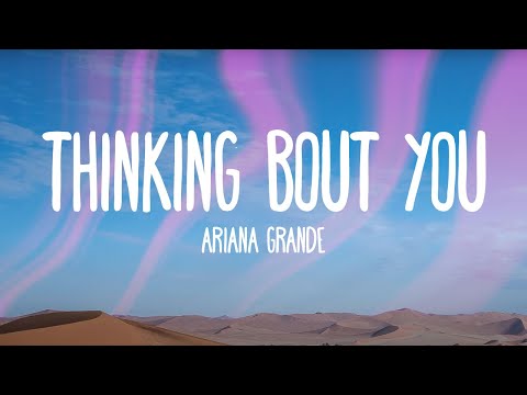 Ariana Grande - Thinking Bout You