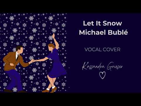 Let it Snow | Michael Bublé | Female Vocal Cover by Kassandra Grieser