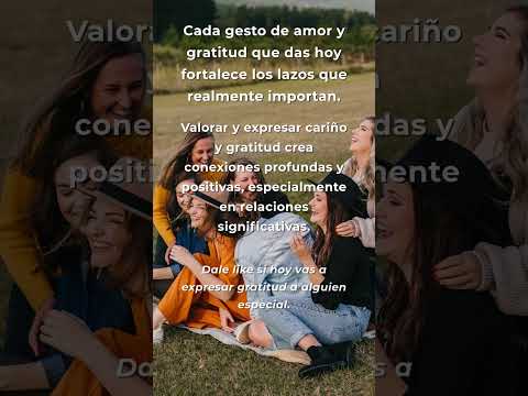 Amor y gratitud | Reflexión para fortalecer vínculos importantes #desarrollopersonal #amor #frases