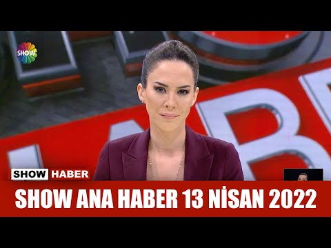 Show Ana Haber 13 Nisan 2022