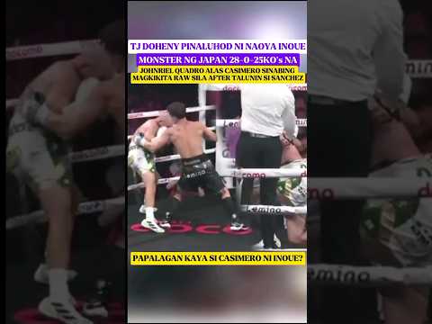TJ DOHENY PINALUHOD NI INOUE KAGABI | NAOYA INOUE 28-0-25KO's na #youtubeshorts #shortsvideo