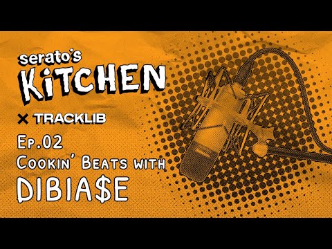 Serato's Kitchen x Tracklib | Live Beat making with Dibia$e Ep.2