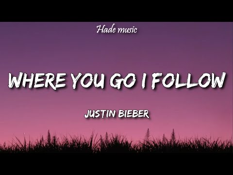 Justin Bieber - Where You Go I Follow (Lyrics) ft. Judah Smith, Chandler Moore & Pink Sweat$