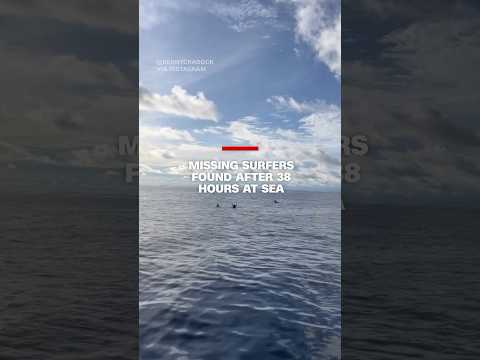 Missing surfers found after 38 hours at sea #cnn #news #shorts