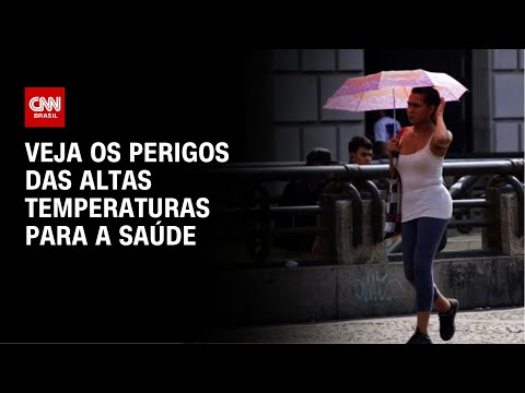 Veja os perigos das altas temperaturas para a saúde | LIVE CNN