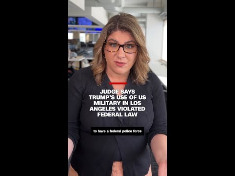 Judge says Trump's use of US military in Los Angeles violated federal law