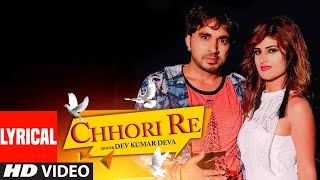 Chhori Re – Dev Kumar Deva Ft Himanshi Goswami Video HD