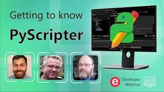 Getting to Know PyScripter  - Webinar Replay