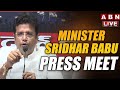🔴LIVE : Minister Sridhar Babu Press Meet | Minister Uttam Kumar Reddy | ABN Telugu