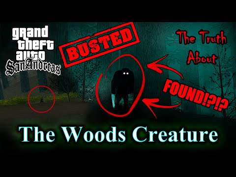 GTA San Andreas - The REAL Truth About The Woods Creature (FOUND!!!)