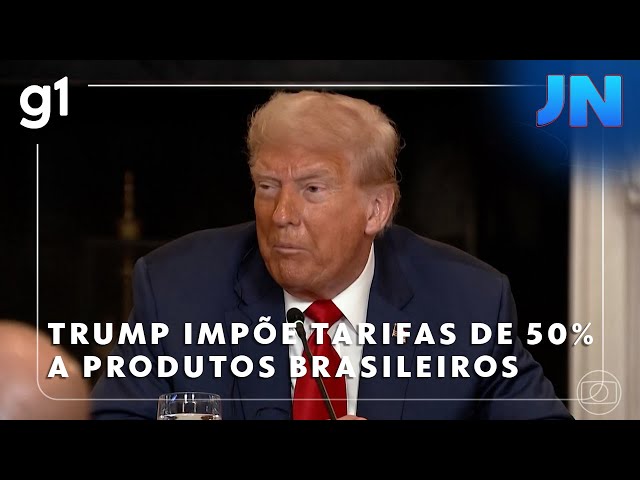 Jornal Nacional: Trump impõe tarifas de 50% a produtos brasileiros de exportação