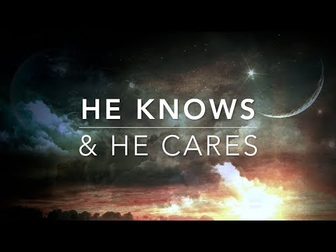 He Knows & He Cares - Peaceful Music | Prayer Music | Worship Music | Relaxation Music | Sleep Music