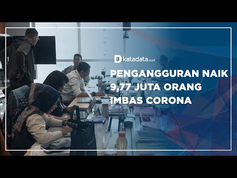 Pengangguran Naik 9,77 Juta Orang Imbas Corona | Katadata Indonesia