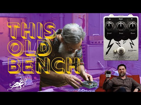 This Old Bench Ep. 2 - Zap Machine | EarthQuaker Devices