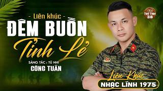 CÔNG TUẤN – Liên Khúc 20 Bài Nhạc Lính 1975 Bất Hủ | Giọng Ca Nổi Da Gà Khiến Cả Xóm Say Mê