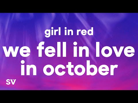 girl in red - we fell in love in october (Lyrics)