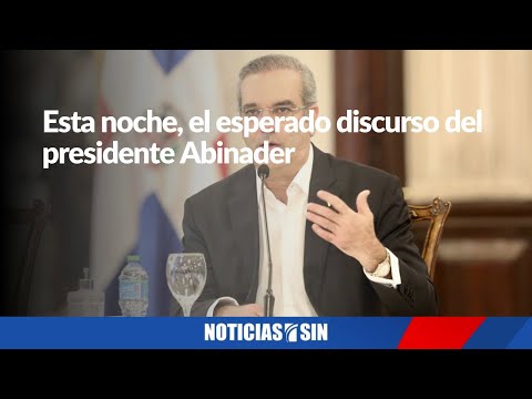 Esta noche, el esperado discurso de Abinader