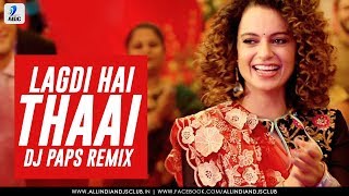 Lagdi Hai Thaai Remix - Guru Randhawa - Dj Paps