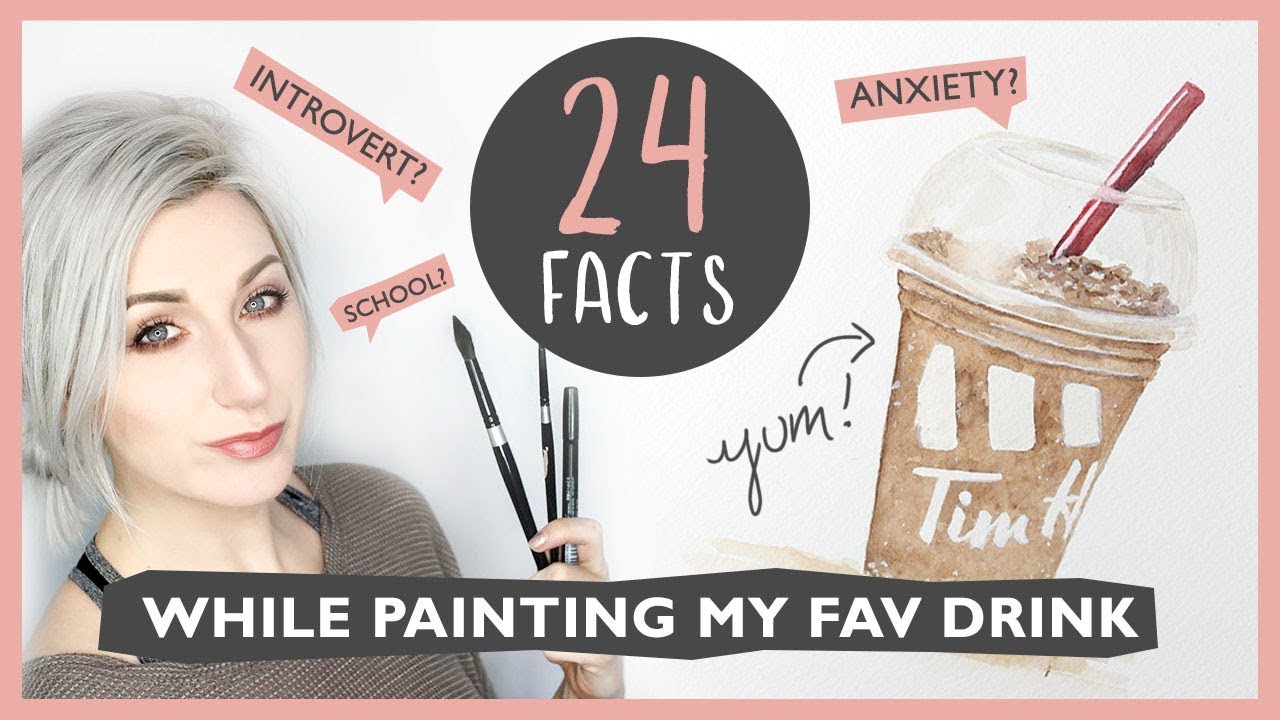 24 FACTS About Me (While Painting My Favourite Drink)