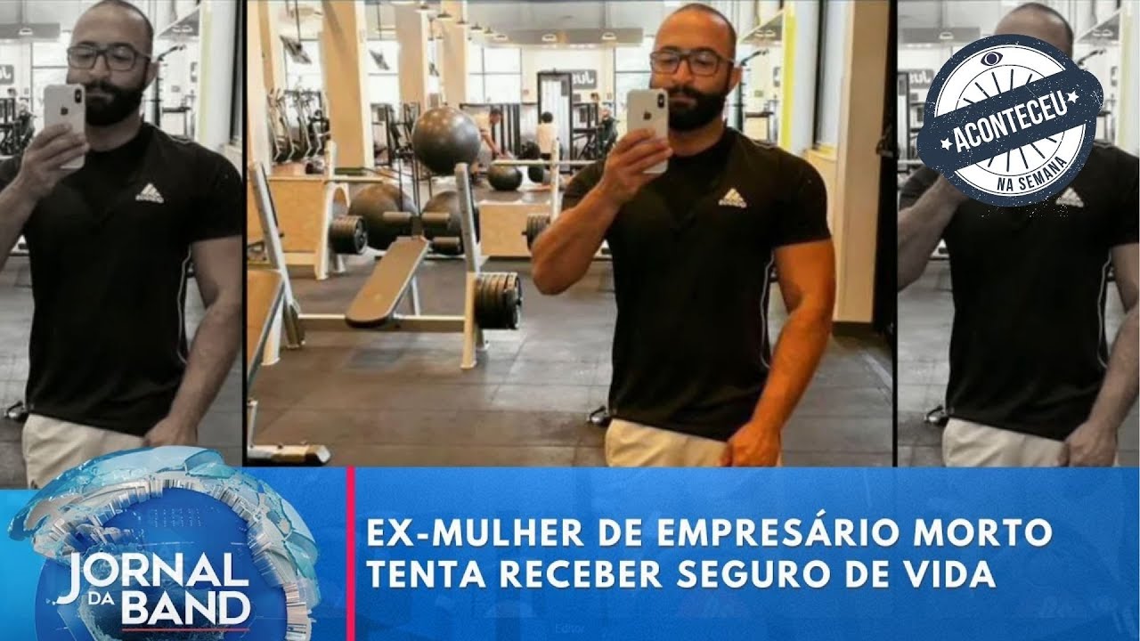 Aconteceu na Semana | Ex-mulher de empresário encontrado morto tenta receber seguro de vida
