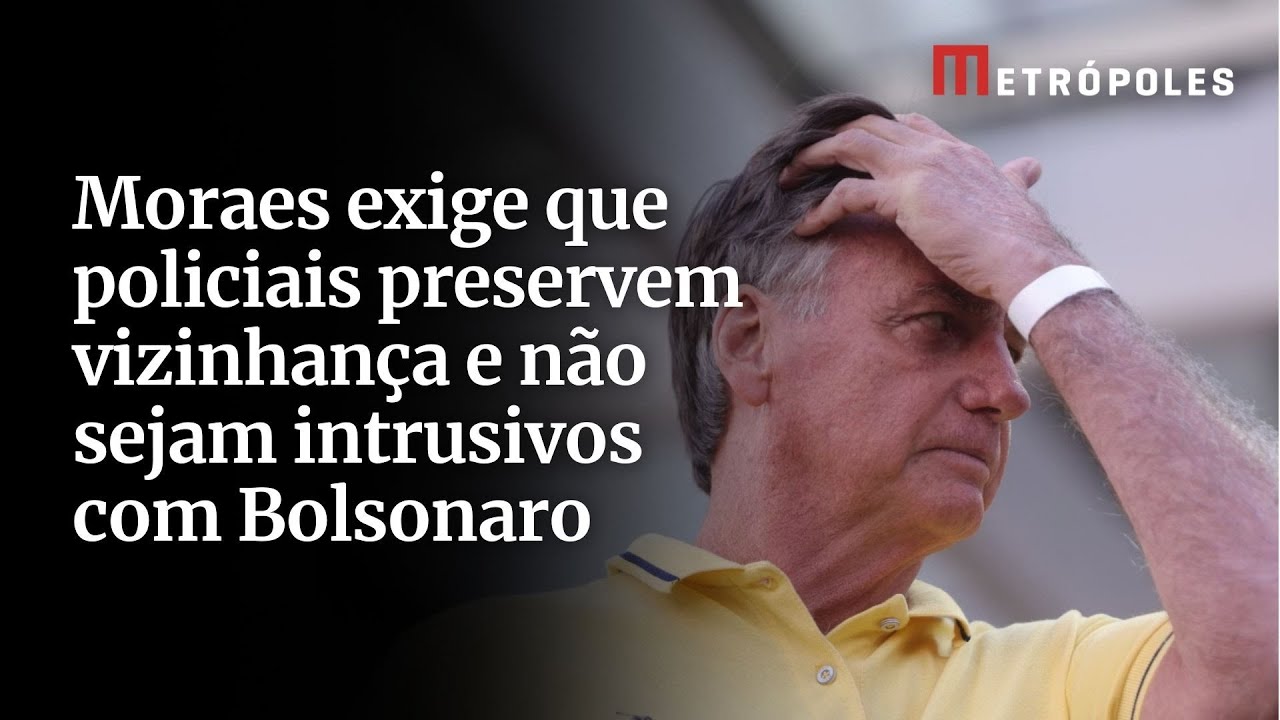 Moraes exige que policiais preservem vizinhança e não sejam intrusivos com Bolsonaro