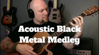 Black Metal Acoustic Guitar Medley Featuring Burzum, Darkthrone, Dissection