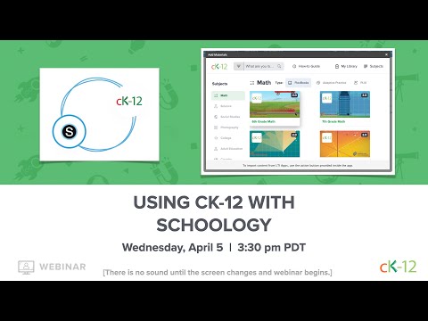 Using CK-12 with Schoology (04-5-2023 Webinar)