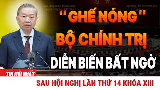 [PODCAST]  Ghế Nóng  Bộ Chính Trị diễn biến bất ngờ. Sau hội nghị lần thứ 14 khóa XIII.