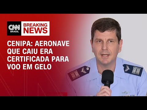 Cenipa: Aeronave que caiu era certificada para voo em gelo | CNN NEWSROOM