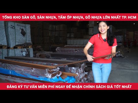 Tổng kho sàn gỗ công nghiệp, sàn nhựa, gỗ nhựa ngoài trời, tấm ốp nhựa tại Tp.HCM