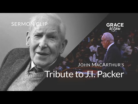 John MacArthur's Tribute to J.I. Packer