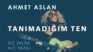 Ahmet Aslan - Tanımadığım Ten | 2018 Concert Recording