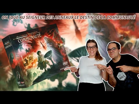 { Règles Et Partie } ON JOUE AU SEIGNEUR DES ANNEAUX - LE DESTIN DE LA COMMUNAUTÉ | Jeu De Société