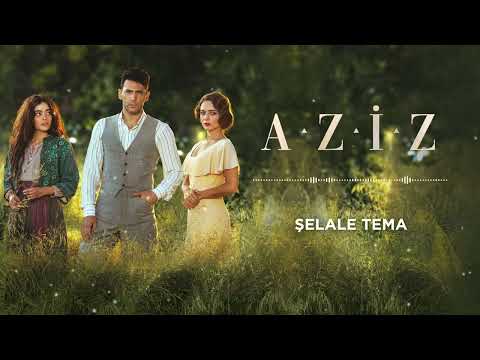 Aziz Dizi Müziği | Şelale Tema