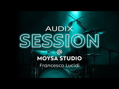 Drummer Francesco Lucidi @ MOYSA Studio Milano | AUDIX Session