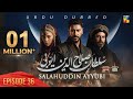 Sultan Salahuddin Ayyubi - Episode 36 [ Urdu Dubbed ] 10 July 24 - Sponsored By Mezan & Lahore Fans