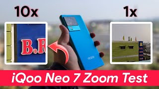 Vido-Test : iQoo Neo 7 Pro Camera Zoom Test | IQoo Neo 7 Pro Camera Test | Review