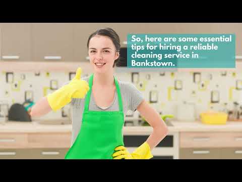 Tips for Hiring a Reliable Cleaning Service in Bankstown