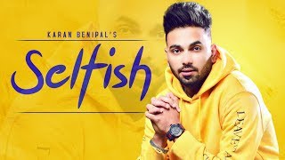 Selfish – Karan Benipal