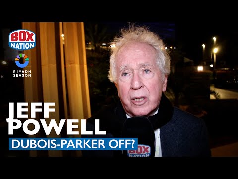 Dubois-Parker Called Off? – Jeff Powell MBE Reacts To Breaking News