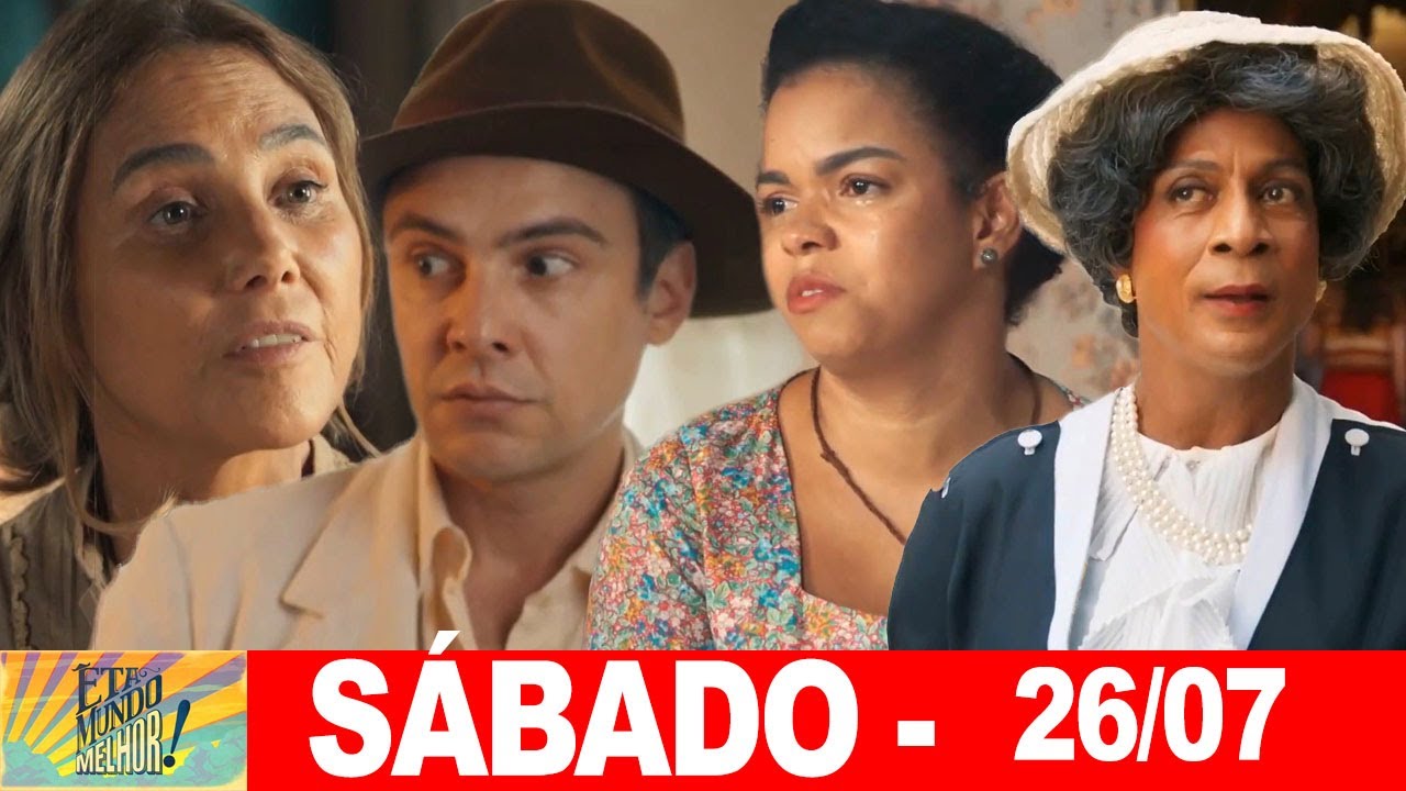 ÊTA MUNDO MELHOR | Capitulo de hoje | Sábado (26/07/2025) RESUMÃO